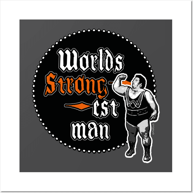 the strongest man in the world-1 Wall Art by artebus